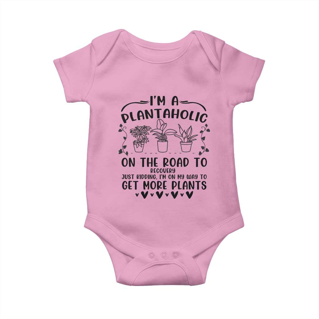 Funny Plant Lover Baby Onesie Im A Plantaholic On My Way To Get More Plants TS12 Light Pink Print Your Wear