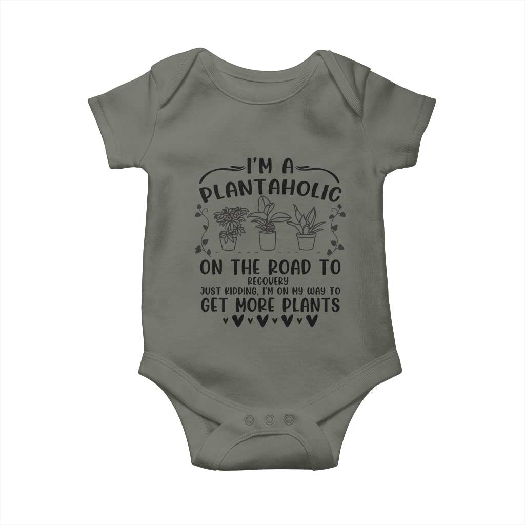 Funny Plant Lover Baby Onesie Im A Plantaholic On My Way To Get More Plants TS12 Military Green Print Your Wear