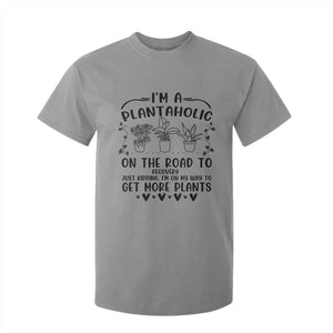 Funny Plant Lover T Shirt For Kid Im A Plantaholic On My Way To Get More Plants TS12 Sport Gray Print Your Wear