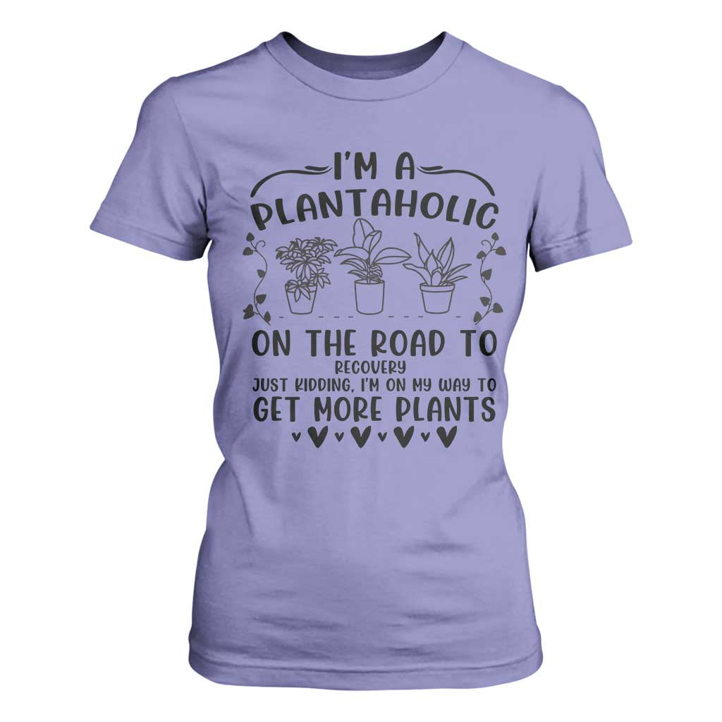 Funny Plant Lover T Shirt For Women Im A Plantaholic On My Way To Get More Plants TS12 Violet Print Your Wear