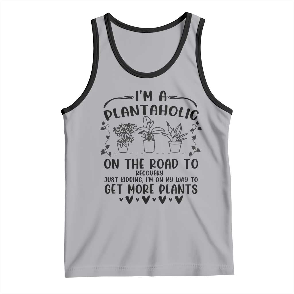 Funny Plant Lover Tank Top Im A Plantaholic On My Way To Get More Plants TS12 Athletic Heather Black Print Your Wear