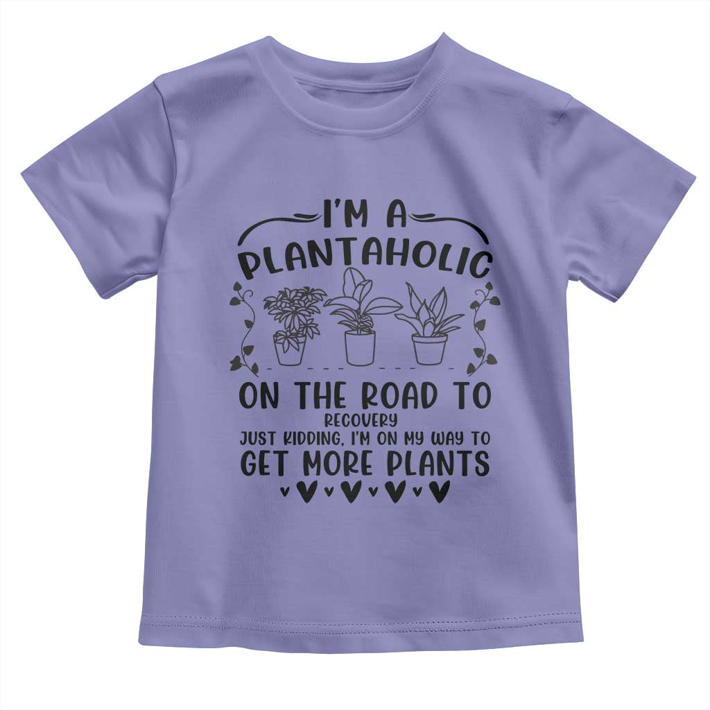 Funny Plant Lover Toddler T Shirt Im A Plantaholic On My Way To Get More Plants TS12 Violet Print Your Wear