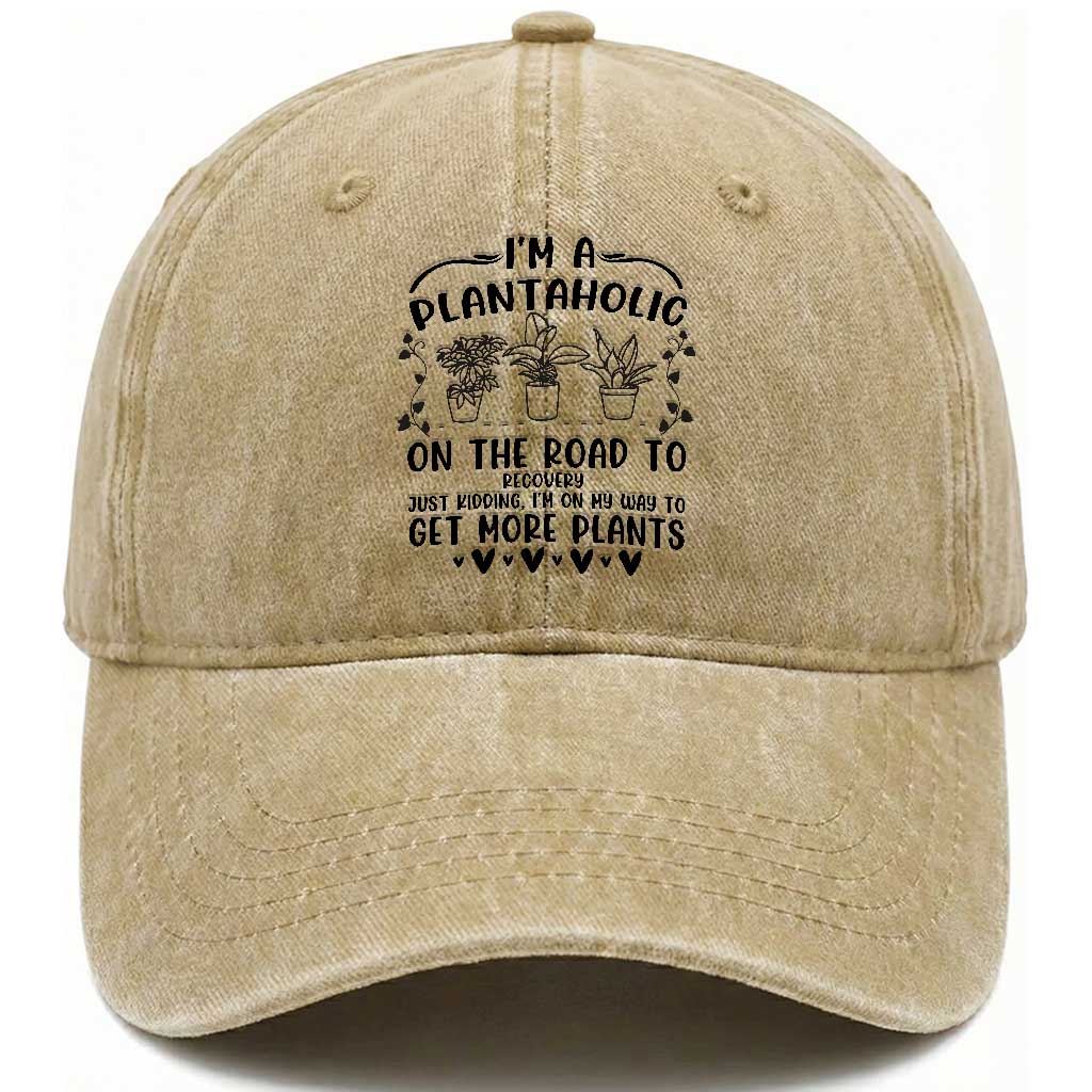 Funny Plant Lover Washed Cotton Baseball Cap Im A Plantaholic On My Way To Get More Plants TS12 Print Your Wear