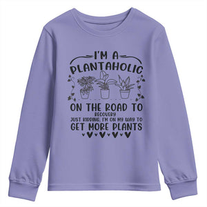 Funny Plant Lover Youth Sweatshirt Im A Plantaholic On My Way To Get More Plants TS12 Violet Print Your Wear