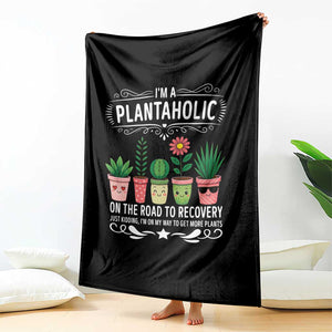Funny Plantaholic Throw Blanket Im On My Way To Get More Plants - Print Your Wear
