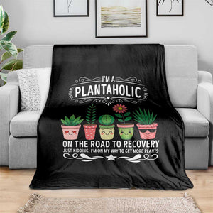 Funny Plantaholic Throw Blanket Im On My Way To Get More Plants - Print Your Wear