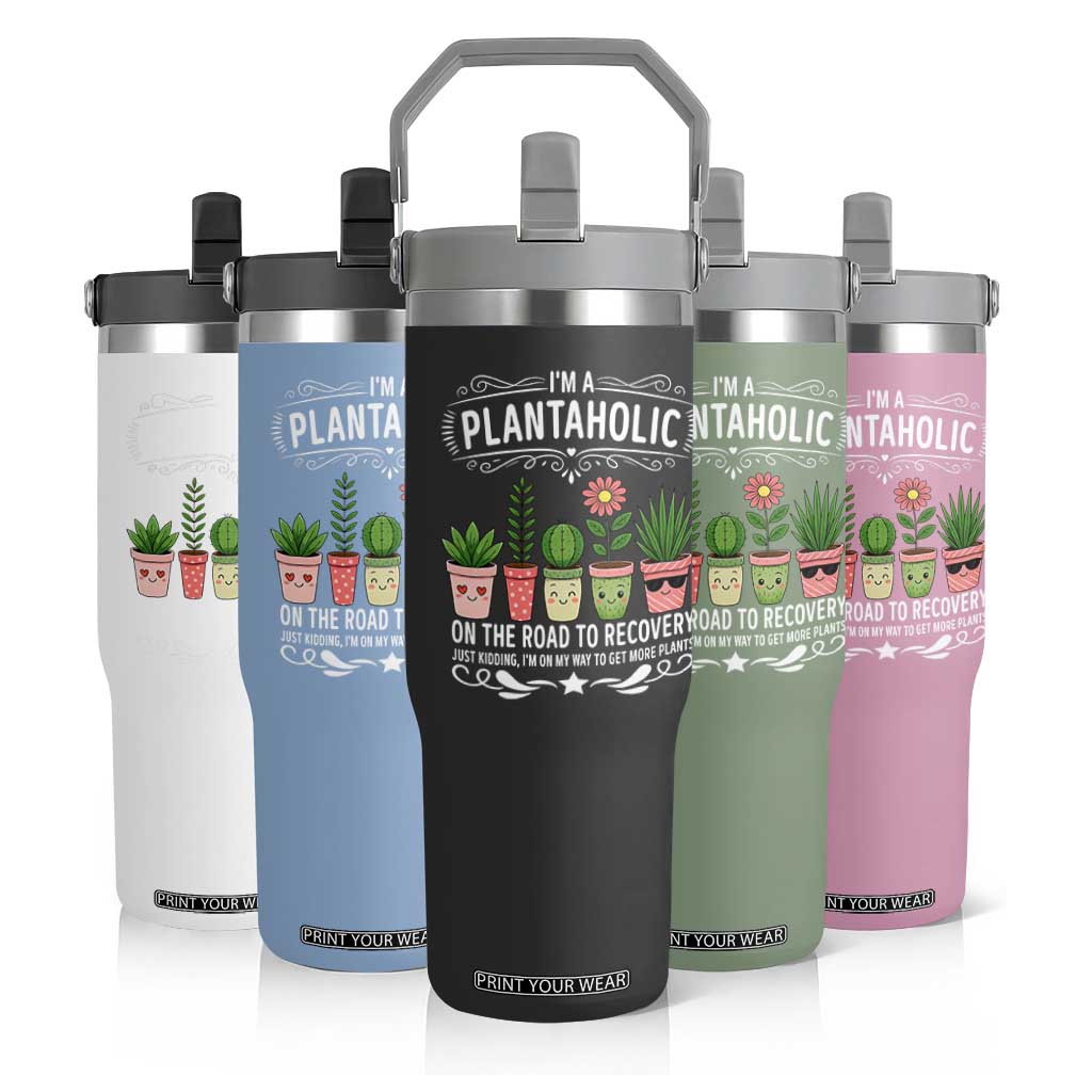 Funny Plantaholic Flip Straw Tumbler Im On My Way To Get More Plants TS12 Print Your Wear