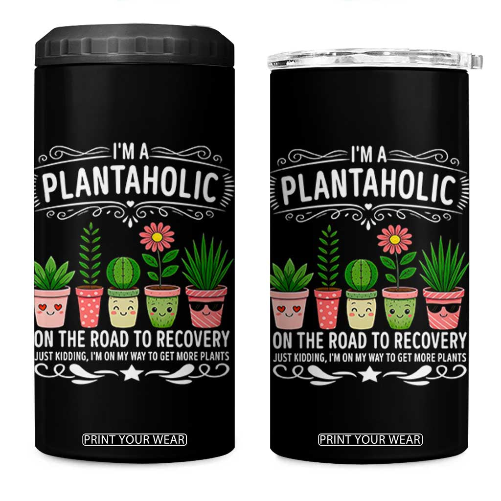 Funny Plantaholic 4 in 1 Can Cooler Tumbler Im On My Way To Get More Plants TS12 One Size: 16 oz Black Print Your Wear