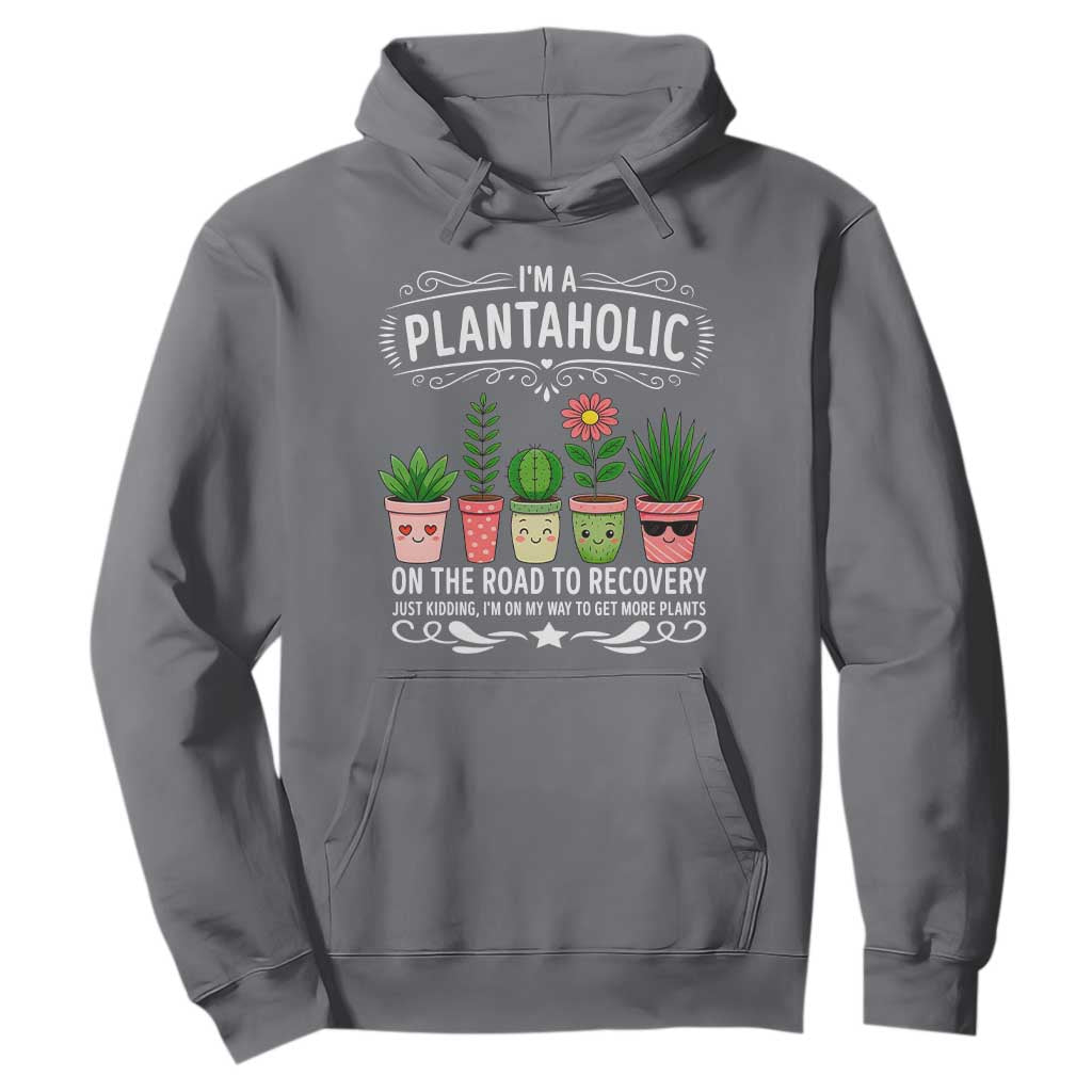 Funny Plantaholic Hoodie Im On My Way To Get More Plants TS12 Charcoal Print Your Wear