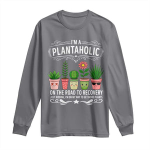 Funny Plantaholic Long Sleeve Shirt Im On My Way To Get More Plants TS12 Charcoal Print Your Wear