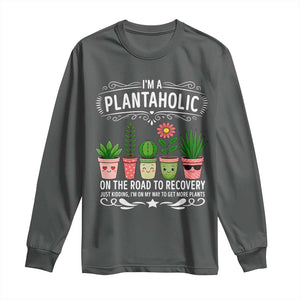 Funny Plantaholic Long Sleeve Shirt Im On My Way To Get More Plants TS12 Dark Heather Print Your Wear