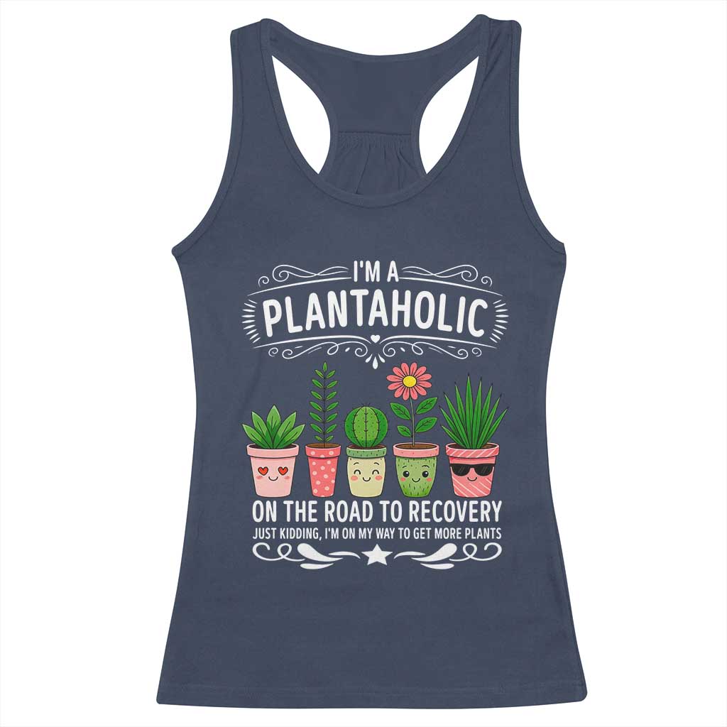 Funny Plantaholic Racerback Tank Top Im On My Way To Get More Plants TS12 Navy Print Your Wear