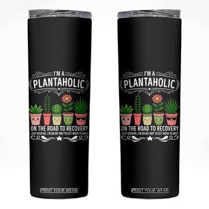 Funny Plantaholic Skinny Tumbler Im On My Way To Get More Plants TS12 Black Print Your Wear