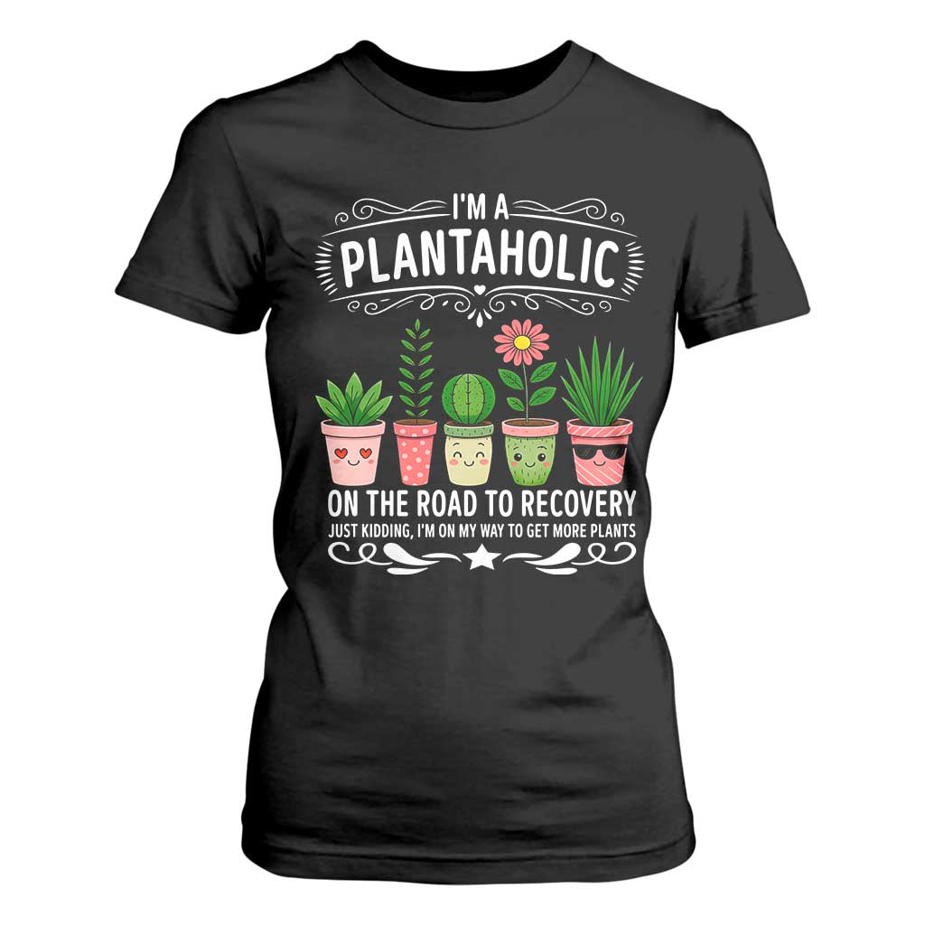 Funny Plantaholic T Shirt For Women Im On My Way To Get More Plants TS12 Black Print Your Wear