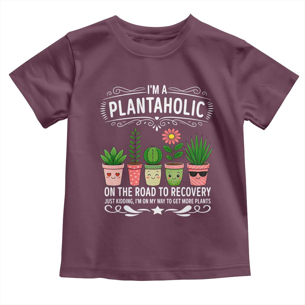 Funny Plantaholic Toddler T Shirt Im On My Way To Get More Plants TS12 Maroon Print Your Wear