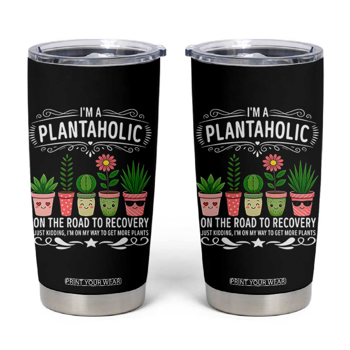 Funny Plantaholic Tumbler Cup Im On My Way To Get More Plants TS12 Black Print Your Wear