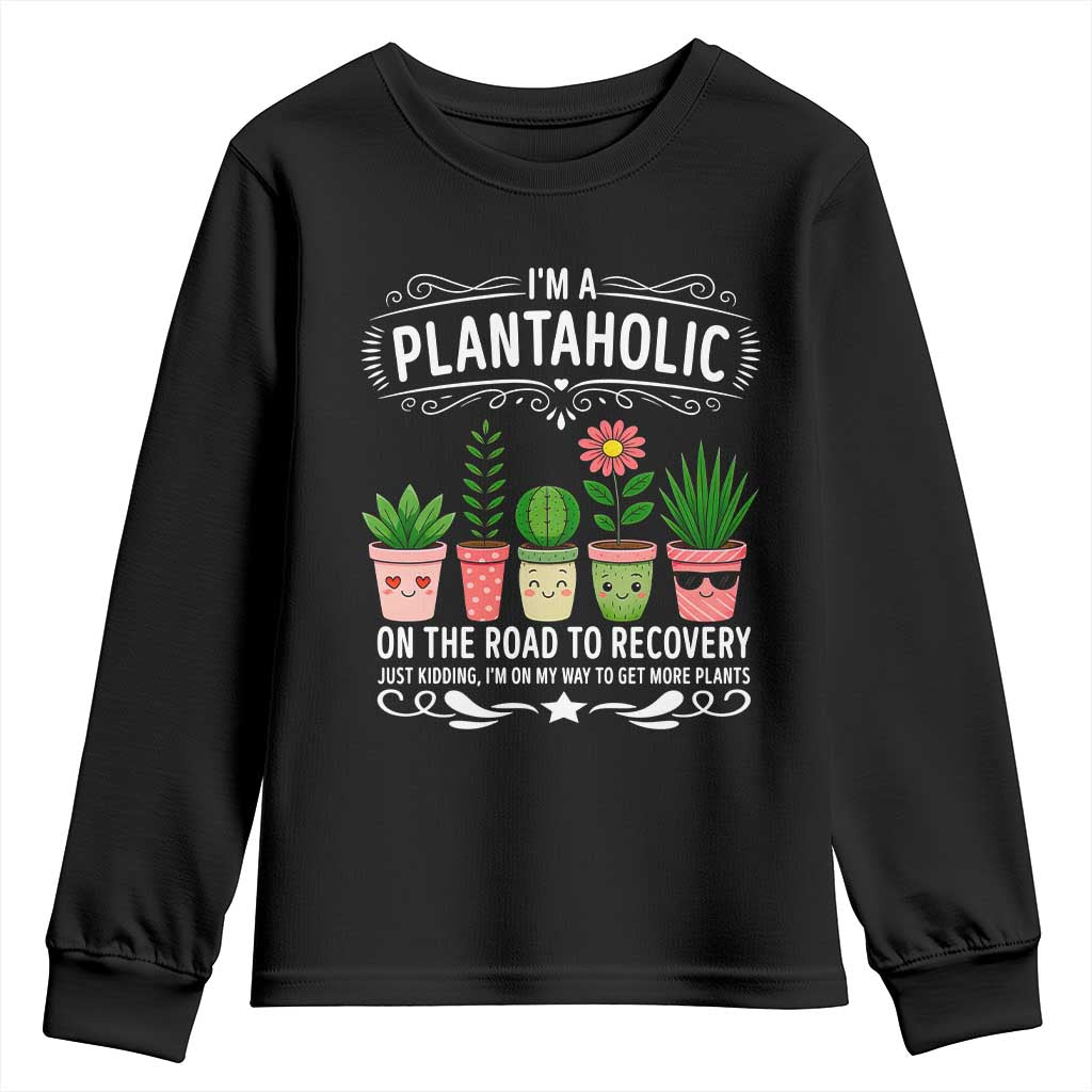 Funny Plantaholic Youth Sweatshirt Im On My Way To Get More Plants TS12 Black Print Your Wear