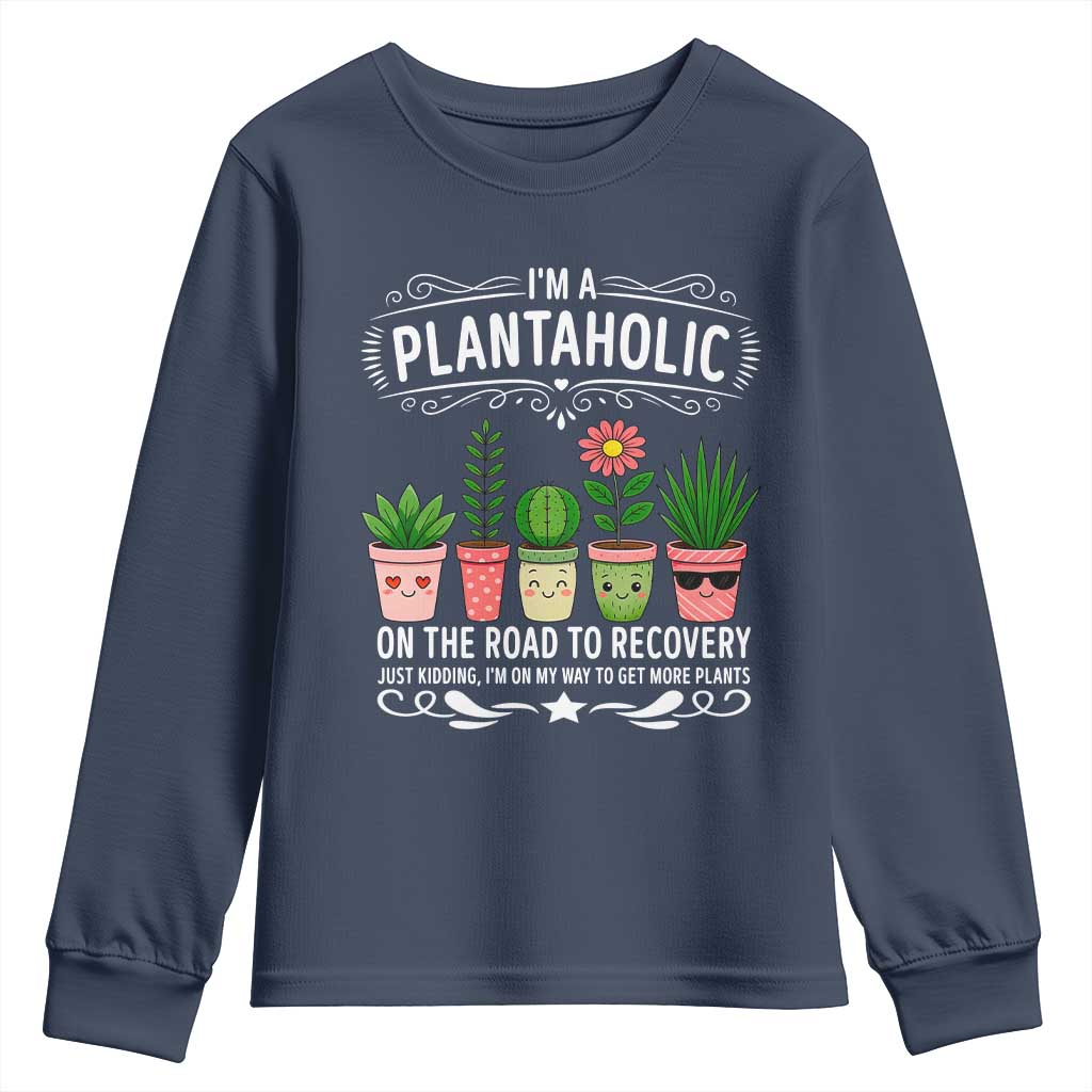 Funny Plantaholic Youth Sweatshirt Im On My Way To Get More Plants TS12 Navy Print Your Wear