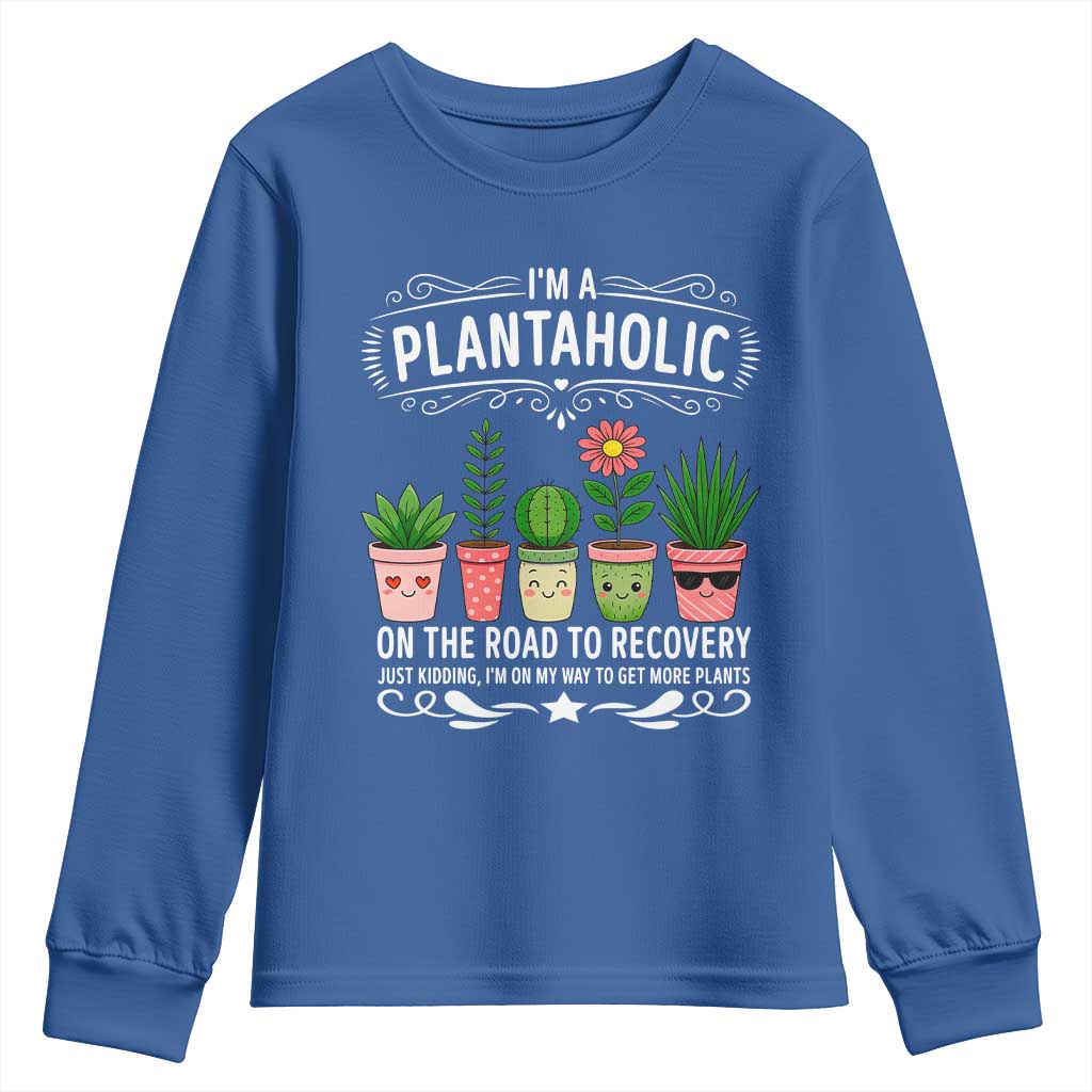Funny Plantaholic Youth Sweatshirt Im On My Way To Get More Plants TS12 Royal Blue Print Your Wear