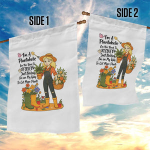 Plantaholic Garden Flag Im On My Way To Get More Plants - Print Your Wear