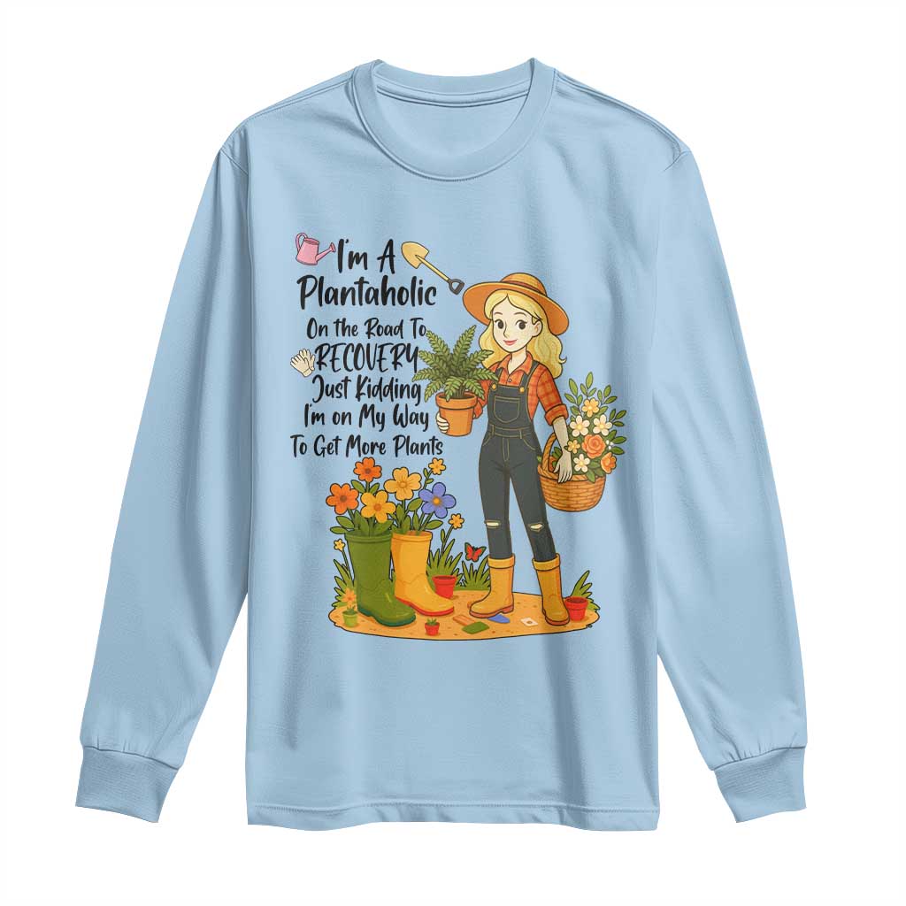 Plantaholic Long Sleeve Shirt Im On My Way To Get More Plants TS12 Light Blue Print Your Wear