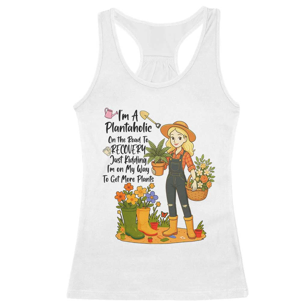 Plantaholic Racerback Tank Top Im On My Way To Get More Plants TS12 White Print Your Wear