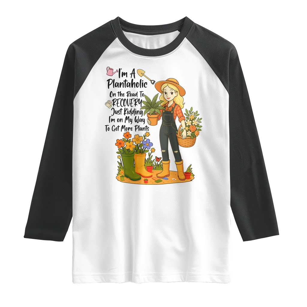 Plantaholic Raglan Shirt Im On My Way To Get More Plants TS12 White Black Print Your Wear