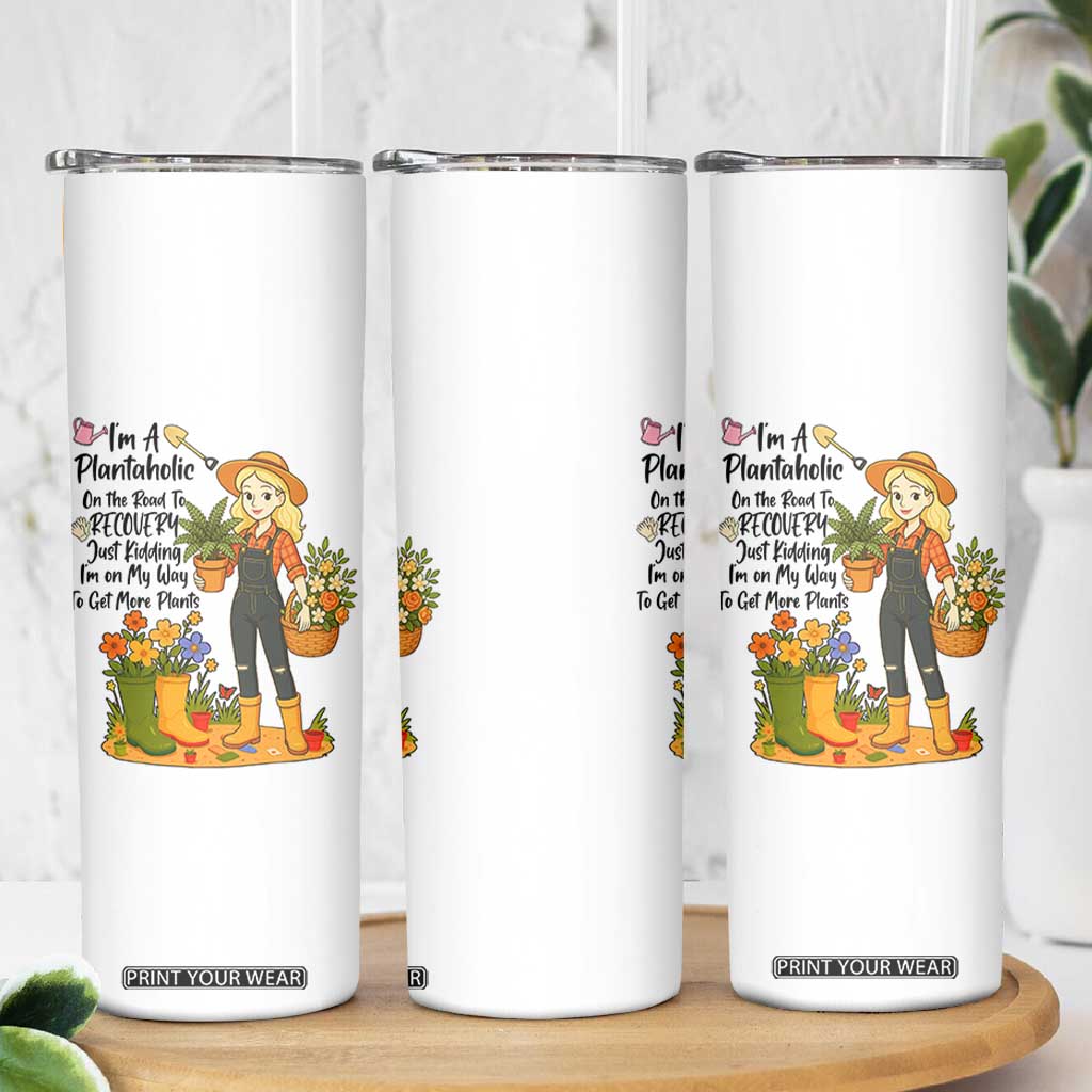 Plantaholic Skinny Tumbler Im On My Way To Get More Plants TS12 Print Your Wear