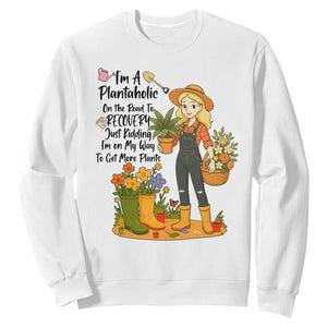 Plantaholic Sweatshirt Im On My Way To Get More Plants TS12 White Print Your Wear