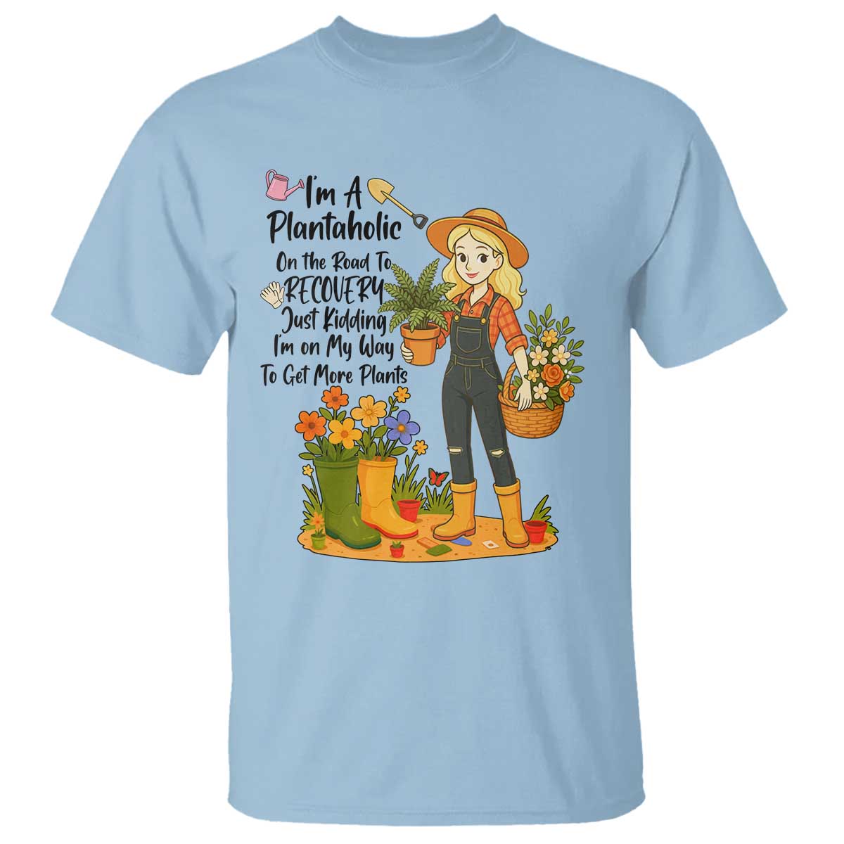 Plantaholic T Shirt Im On My Way To Get More Plants TS12 Light Blue Print Your Wear