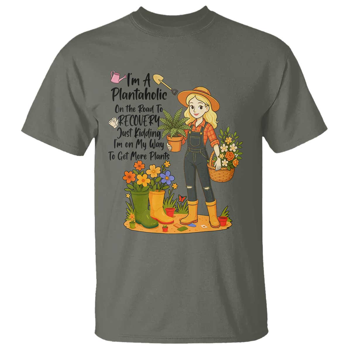 Plantaholic T Shirt Im On My Way To Get More Plants TS12 Military Green Print Your Wear