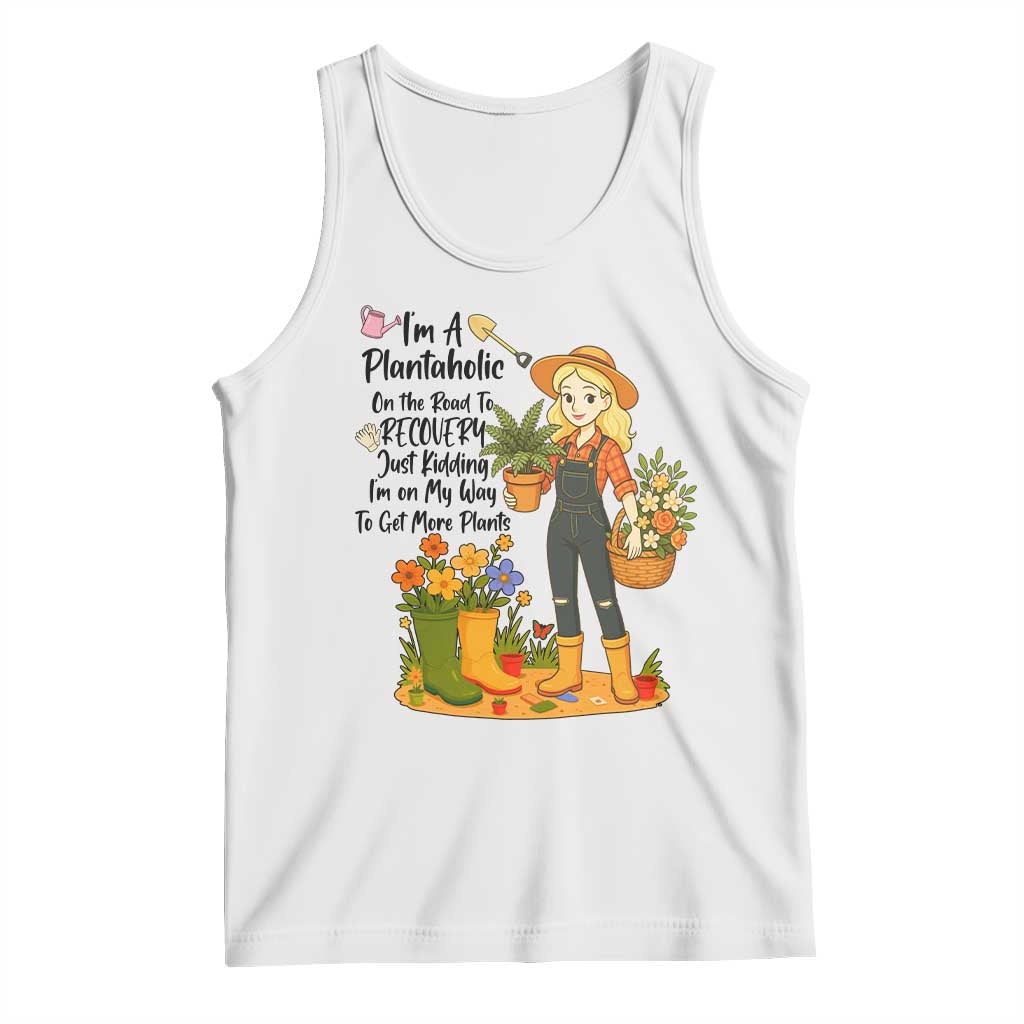 Plantaholic Tank Top Im On My Way To Get More Plants TS12 White Print Your Wear