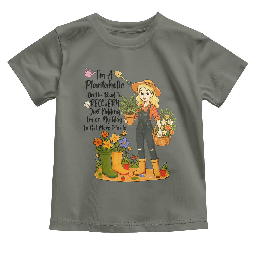 Plantaholic Toddler T Shirt Im On My Way To Get More Plants TS12 Military Green Print Your Wear