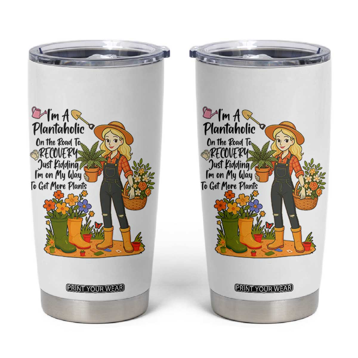 Plantaholic Tumbler Cup Im On My Way To Get More Plants TS12 White Print Your Wear