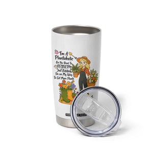 Plantaholic Tumbler Cup Im On My Way To Get More Plants TS12 Print Your Wear