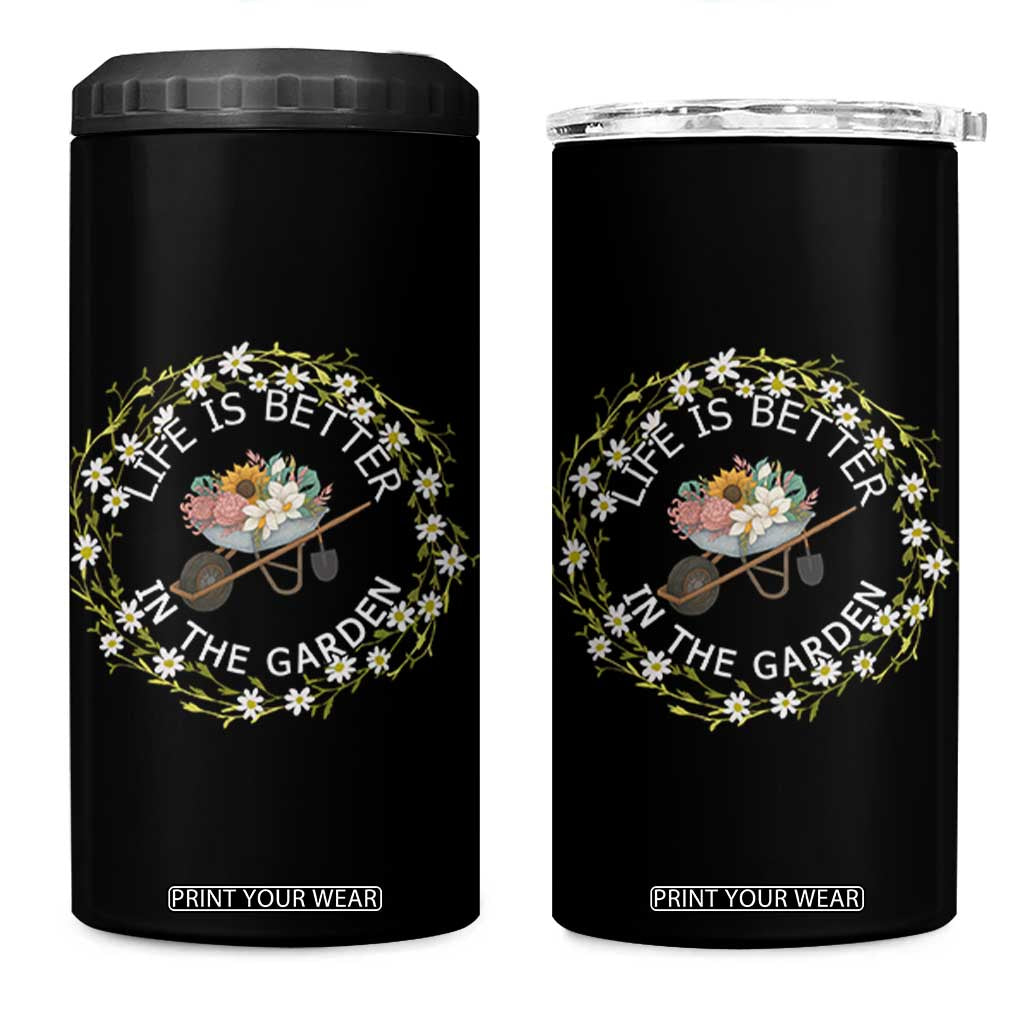 Gardening Lover Gift 4 in 1 Can Cooler Tumbler Life Is Better In The Garden TS12 One Size: 16 oz Black Print Your Wear