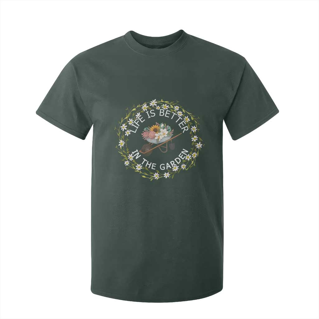 Gardening Lover Gift T Shirt For Kid Life Is Better In The Garden TS12 Dark Forest Green Print Your Wear