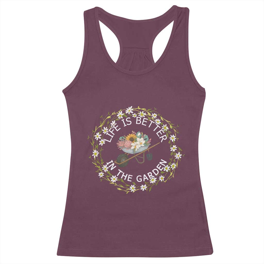Gardening Lover Gift Racerback Tank Top Life Is Better In The Garden TS12 Maroon Print Your Wear