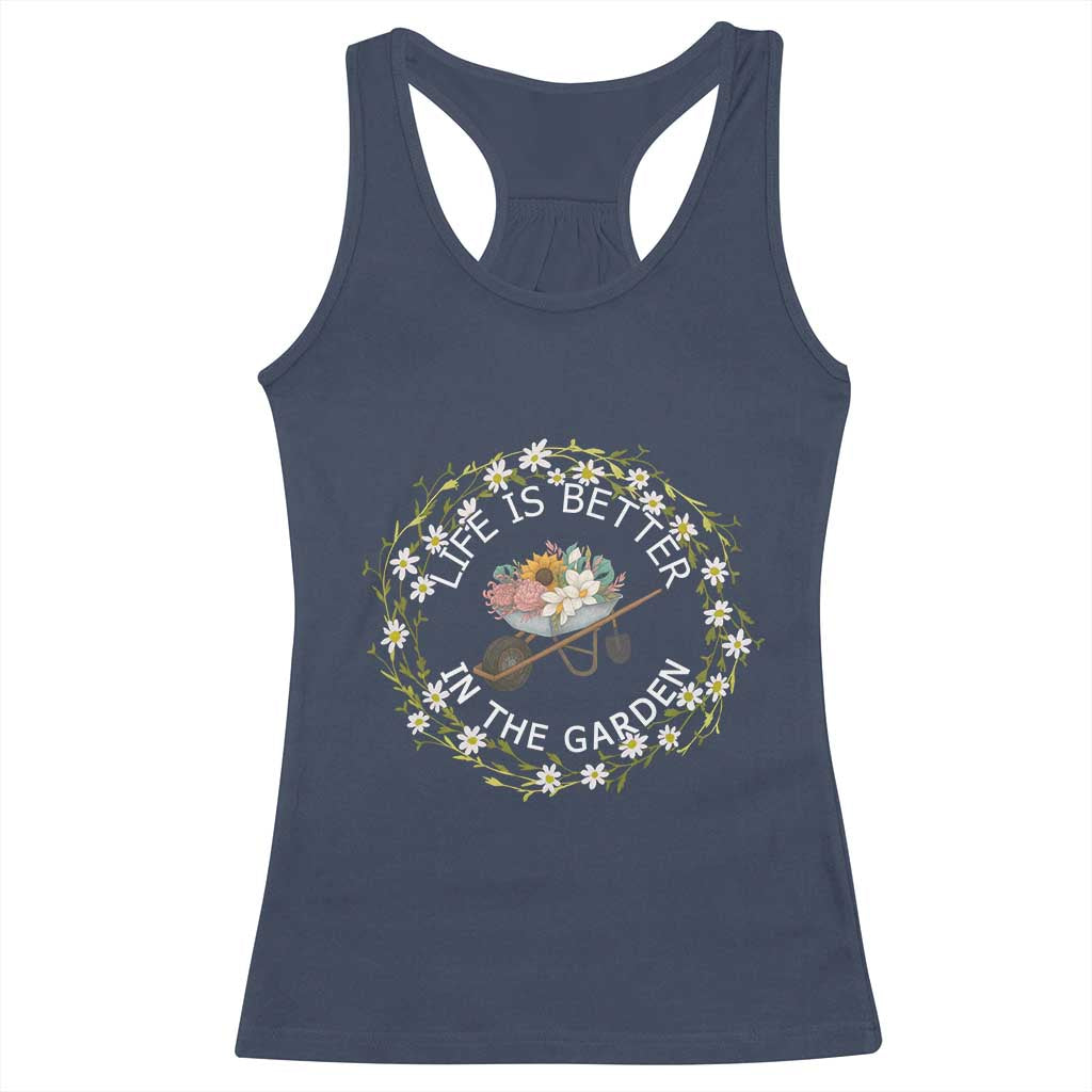 Gardening Lover Gift Racerback Tank Top Life Is Better In The Garden TS12 Navy Print Your Wear