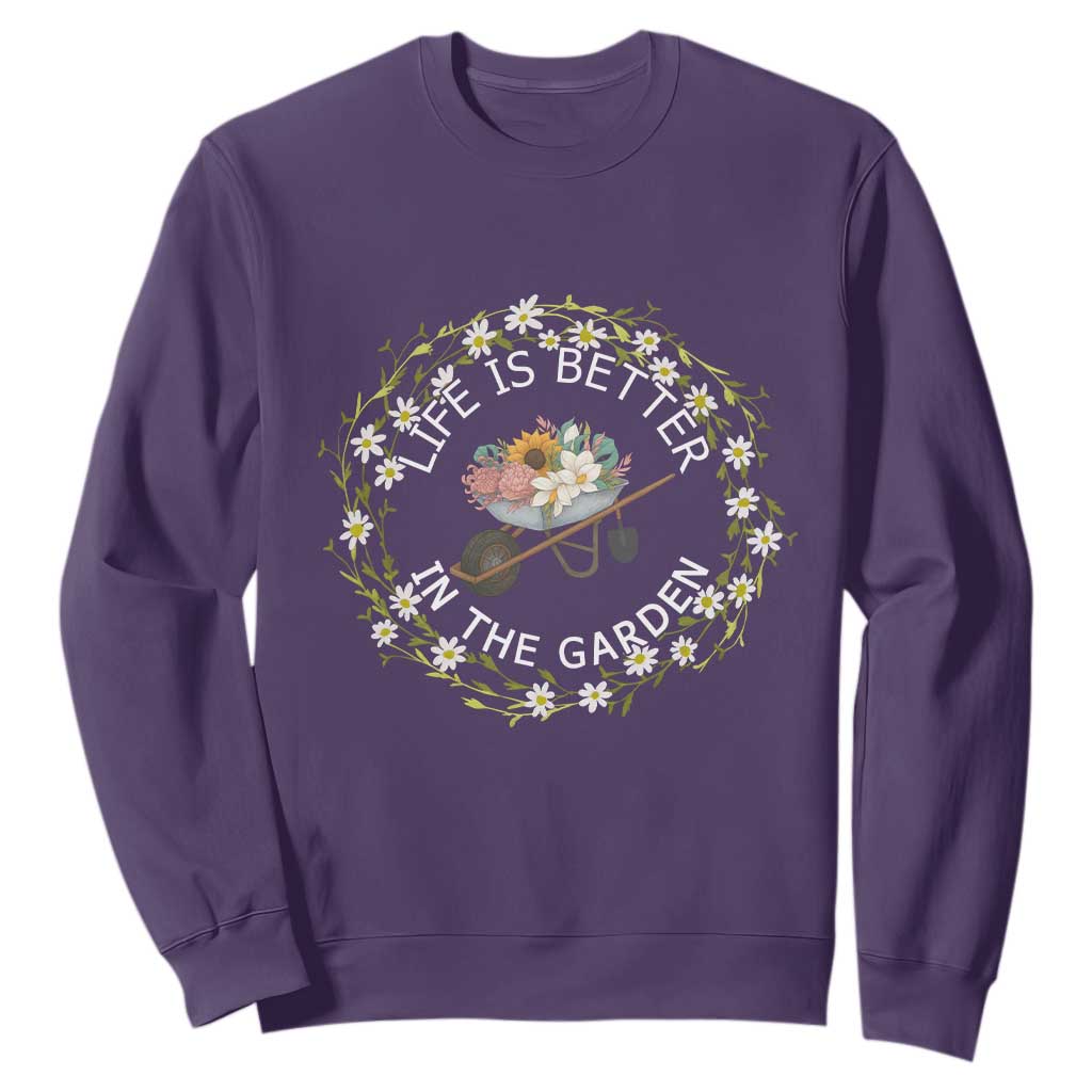 Gardening Lover Gift Sweatshirt Life Is Better In The Garden TS12 Purple Print Your Wear