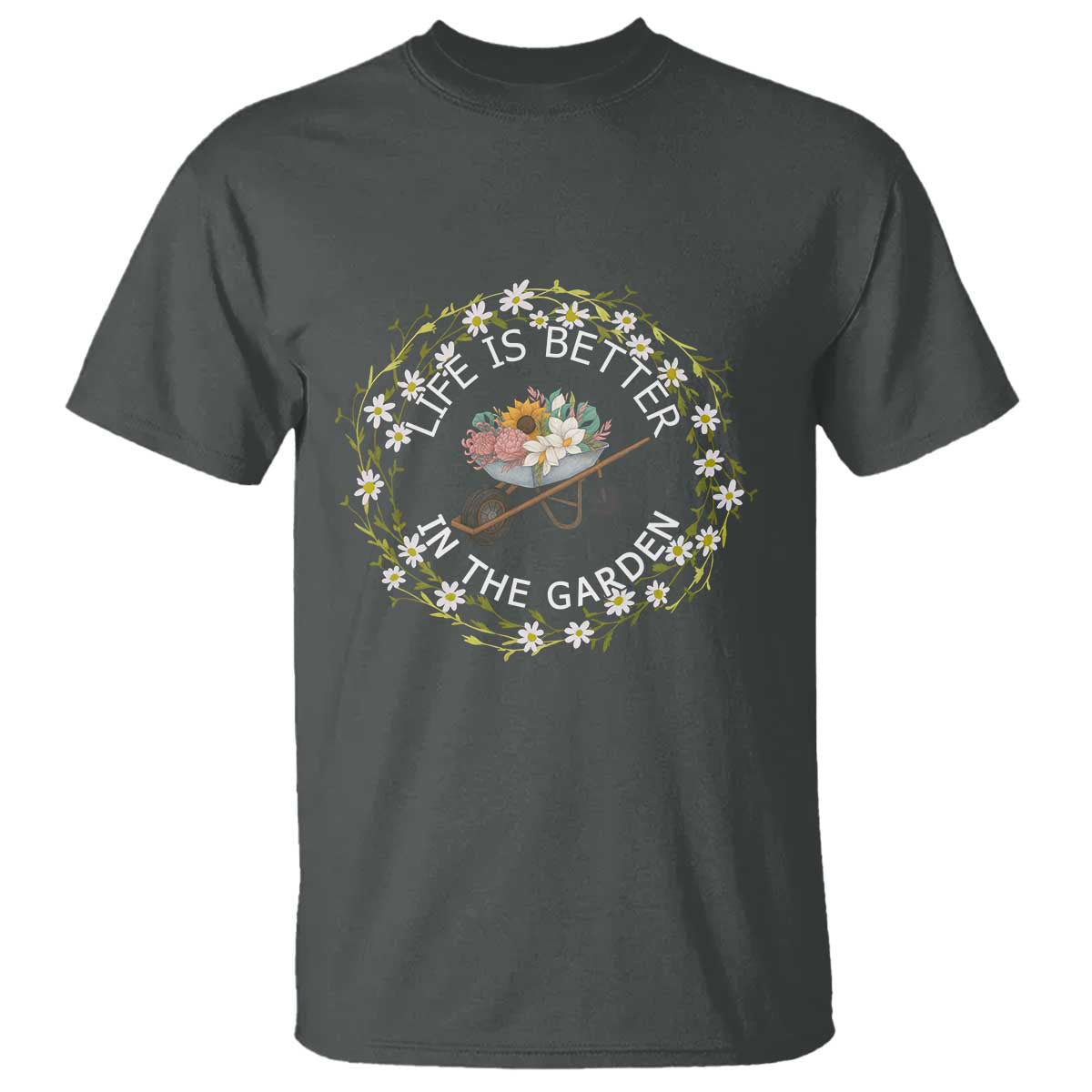 Gardening Lover Gift T Shirt Life Is Better In The Garden TS12 Dark Heather Print Your Wear