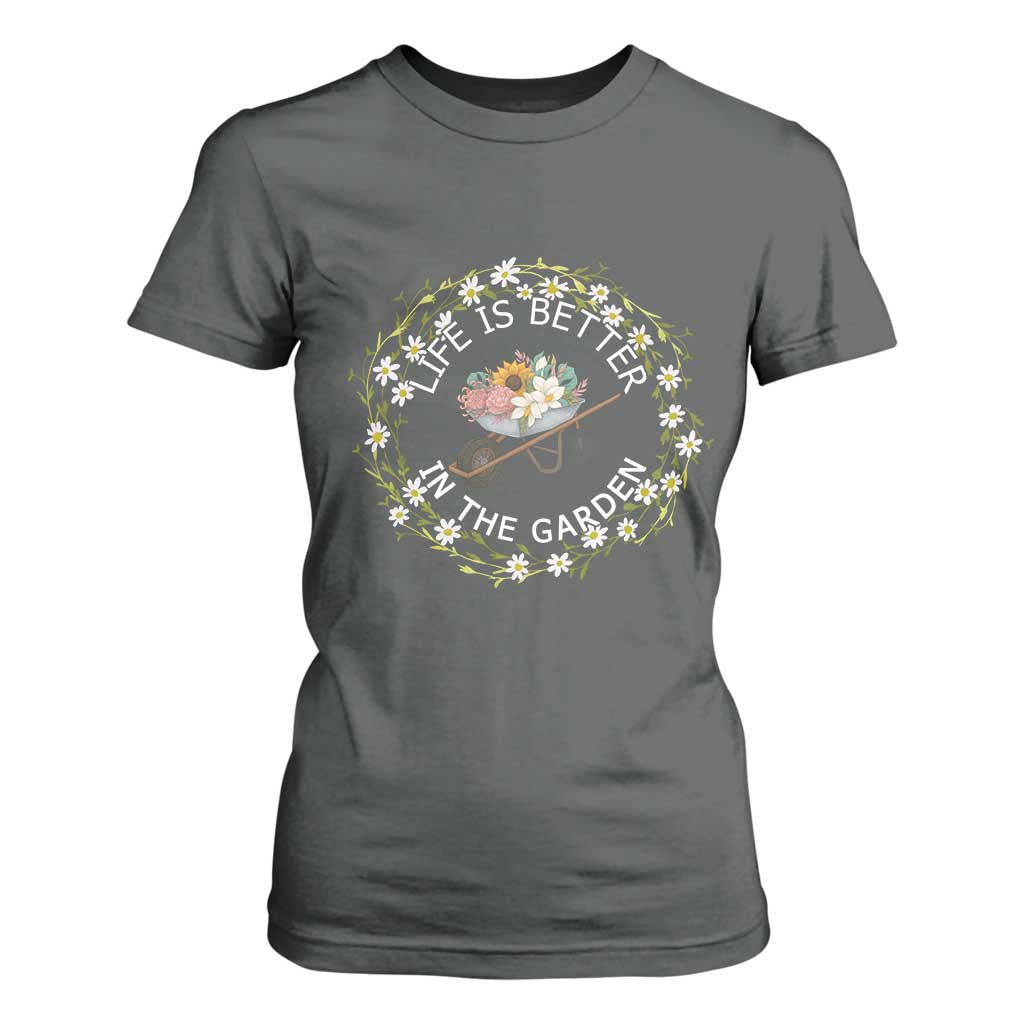 Gardening Lover Gift T Shirt For Women Life Is Better In The Garden TS12 Dark Heather Print Your Wear