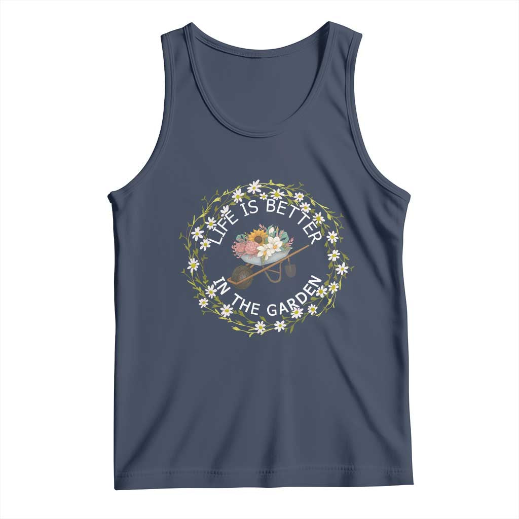 Gardening Lover Gift Tank Top Life Is Better In The Garden TS12 Navy Print Your Wear