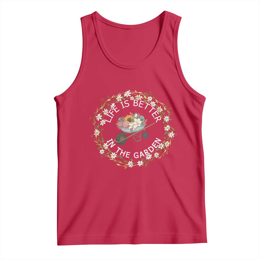 Gardening Lover Gift Tank Top Life Is Better In The Garden TS12 Red Print Your Wear