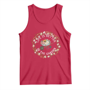 Gardening Lover Gift Tank Top Life Is Better In The Garden TS12 Red Print Your Wear