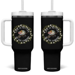 Gardening Lover Gift Tumbler With Handle Life Is Better In The Garden TS12 One Size: 40 oz Black Print Your Wear