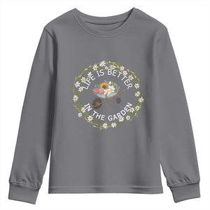 Gardening Lover Gift Youth Sweatshirt Life Is Better In The Garden TS12 Charcoal Print Your Wear