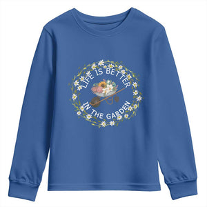 Gardening Lover Gift Youth Sweatshirt Life Is Better In The Garden TS12 Royal Blue Print Your Wear