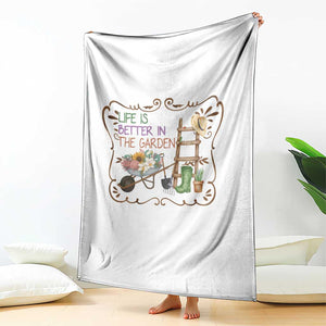 Life Is Better In The Garden Throw Blanket Funny Gardening Quote - Print Your Wear