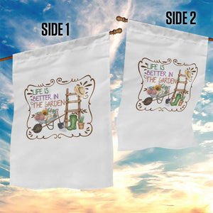 Life Is Better In The Garden Garden Flag Funny Gardening Quote - Print Your Wear